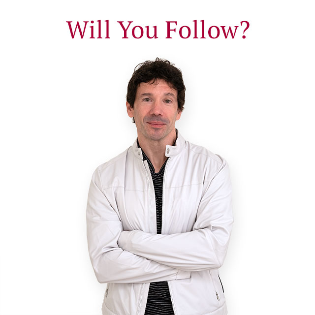 Will You Follow?